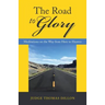 The Road to Glory: Meditations on the Way from Here to Heaven