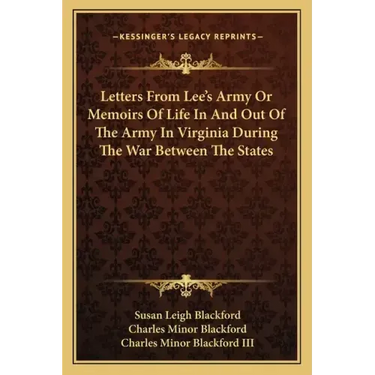 Letters from Lee's Army or Memoirs of Life in and Out of the Army in Virginia During the War Between the States
