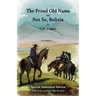 The Proud Old Name and Not So, Bolivia: Special Annotated Edition
