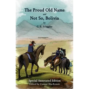 The Proud Old Name and Not So, Bolivia: Special Annotated Edition