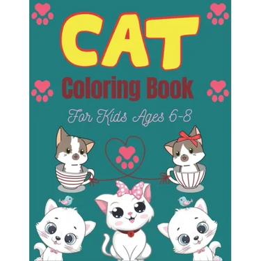 CAT Coloring Book For Kids Ages 6-8: Cute Cat Coloring books for girls and boys, Easy to Hard Designs