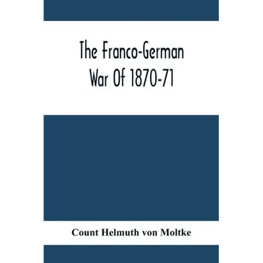 The Franco-German War Of 1870-71
