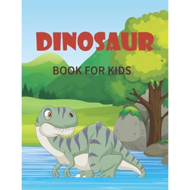 Dinosaur Book for Kids: Super Fun Dinosaur Gift for Boys & Girls