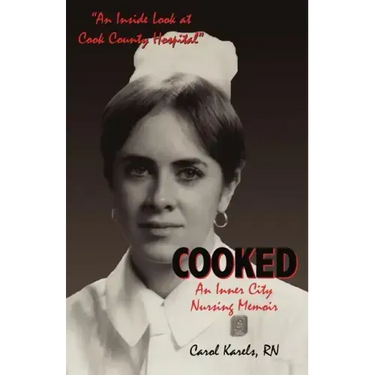 Cooked: An Inner City Nursing Memoir