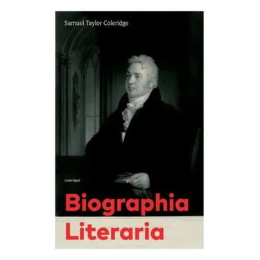 Biographia Literaria (Unabridged)