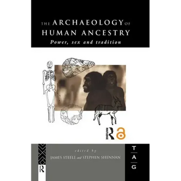 The Archaeology of Human Ancestry: Power, Sex and Tradition