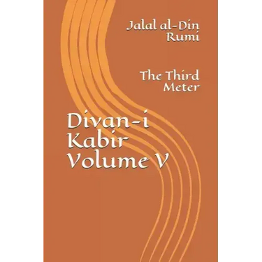 Divan-i Kabir, Volume V: The Third Meter