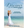 Discover The True Wonder Woman In You