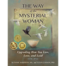 The Way of the Mysterial Woman: Upgrading How You Live, Love, and Lead