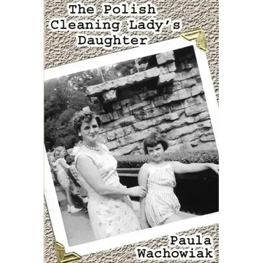 The Polish Cleaning Lady's Daughter