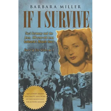 If I Survive: Nazi Germany and the Jews: 100-Year Old Lena Goldstein's Miracle Story