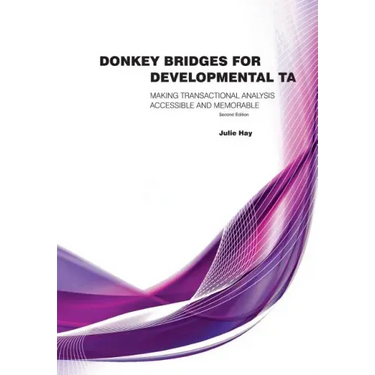 Donkey Bridges For Developmental TA: Making Transactional Analysis Accessible And Memorable