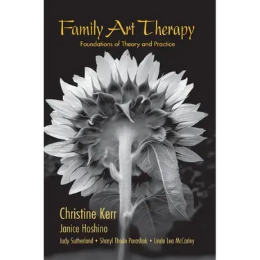 Family Art Therapy: Foundations of Theory and Practice