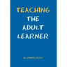 Teaching the Adult Learner