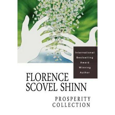 Florence Scovel Shinn: The Prosperity Collection