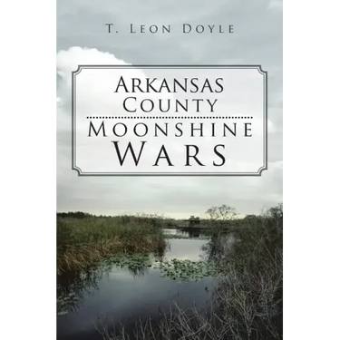 Arkansas County Moonshine Wars