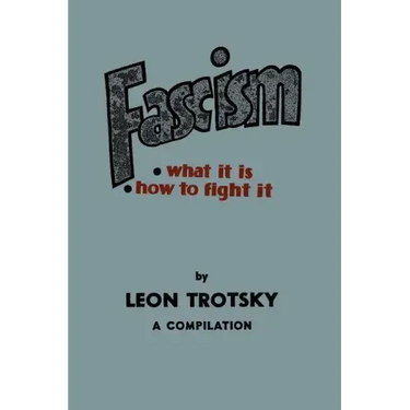 Fascism: What It Is, How to Fight It: A Compilation