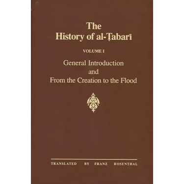 The History of al-Ṭabarī Vol. 1: General Introduction and From the Creation to the Flood