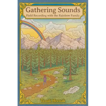 Gathering Sounds: Field Recording with the Rainbow Family