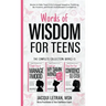 Words of Wisdom for Teens (The Complete Collection, Books 1-3): Books to Help Teen Girls Conquer Negative Thinking, Be Positive, and Live with Confide