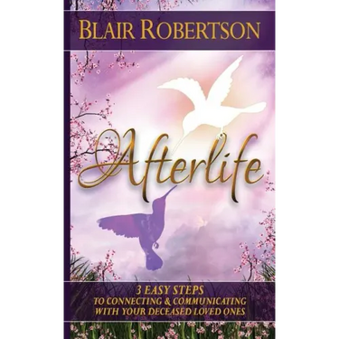 Afterlife: 3 Easy Ways To Connect And Communicate With Your Deceased Loved Ones