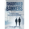 Shadowed Bankers: In the Art of the Deal, can Life and Love be Leveraged?