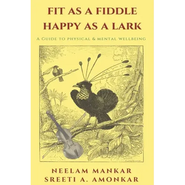 Fit as a Fiddle Happy as a Lark: A guide to physical and mental wellness