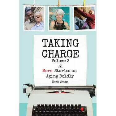 Taking Charge, Volume 2: More Stories on Aging Boldly