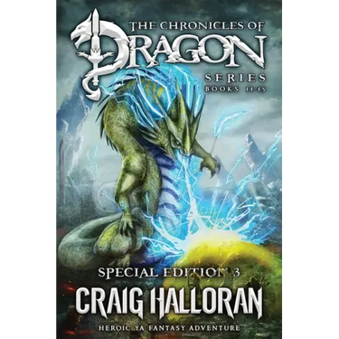 The Chronicles of Dragon Series: Special Edition #3 (Books 11-15): Heroic YA Fantasy Adventure