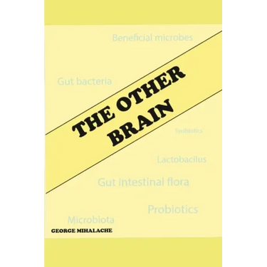 The other brain: Our gut beneficial microbes