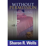 Without Permission - A Spiritual Journey to Healing