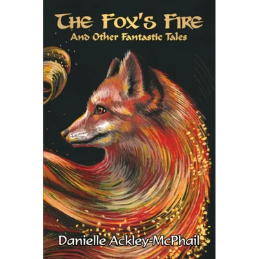 The Fox's Fire: And Other Fantastic Tales