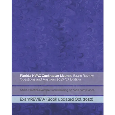 Florida HVAC Contractor License Exam Review Questions and Answers 2016/17 Edition: A Self-Practice Exercise Book focusing on code compliance