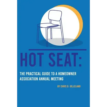 Hot Seat: The Practical Guide To A Homeowner Association Annual Meeting