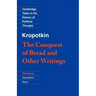 Kropotkin: 'The Conquest of Bread' and Other Writings