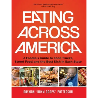 Eating Across America: A Foodie's Guide to Food Trucks, Street Food and the Best Dish in Each State (Foodie Gift)