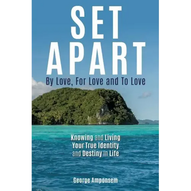 Set Apart: By Love, For Love And to Love