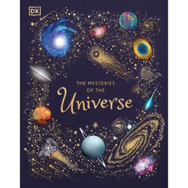 The Mysteries of the Universe: Discover the Best-Kept Secrets of Space