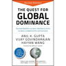 The Quest for Global Dominance: Transforming Global Presence Into Global Competitive Advantage