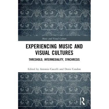 Experiencing Music and Visual Cultures: Threshold, Intermediality, Synchresis