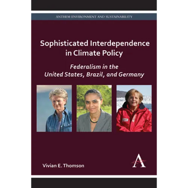 Sophisticated Interdependence in Climate Policy: Federalism in the United States, Brazil, and Germany