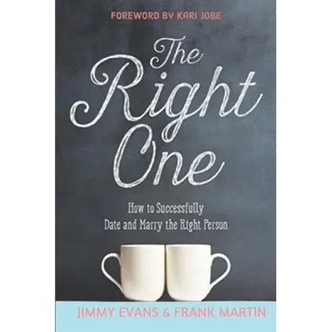 The Right One: How to Successfully Date and Marry the Right Person