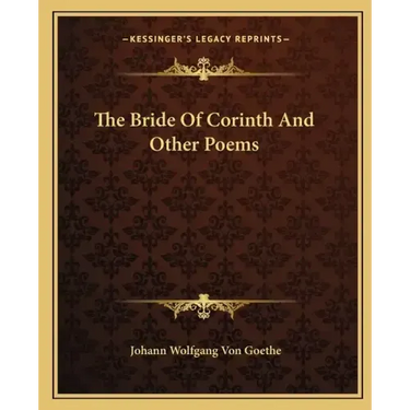 The Bride of Corinth and Other Poems