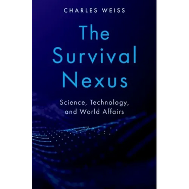 The Survival Nexus: Science, Technology, and World Affairs
