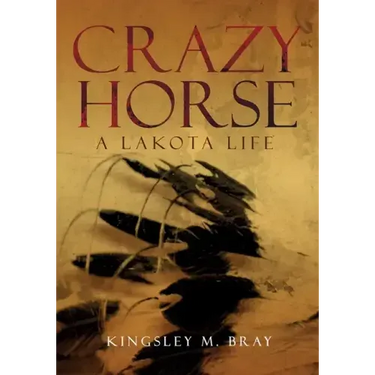 Crazy Horse: A Lakota Life Volume 254