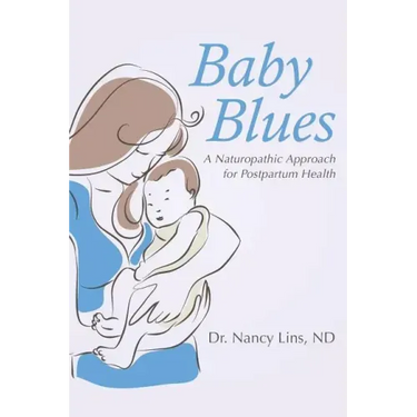 Baby Blues: A Naturopathic Approach for Postpartum Health