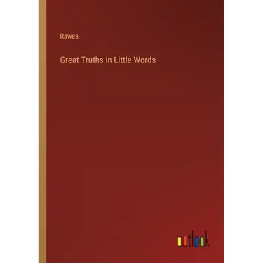 Great Truths in Little Words