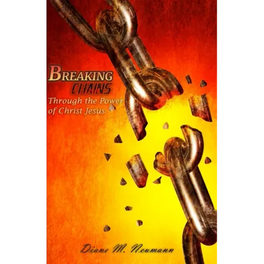 Breaking Chains Through the Power of Christ Jesus