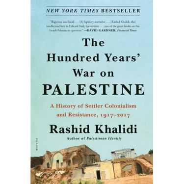 The Hundred Years' War on Palestine: A History of Settler Colonialism and Resistance, 1917-2017