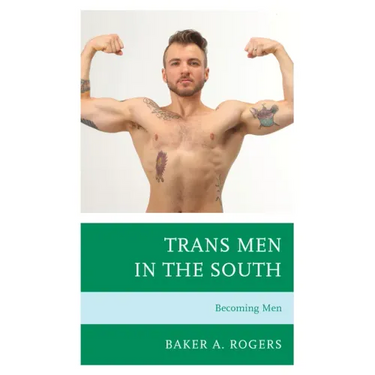 Trans Men in the South: Becoming Men